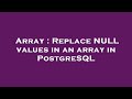 Array : Replace NULL values in an array in PostgreSQL
