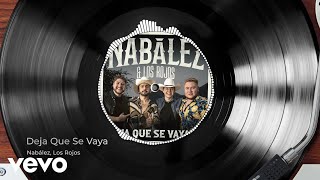 Nabález, Los Rojos - Deja Que Se Vaya (Audio)