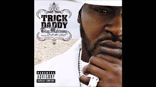 Trick Daddy - Let's Go (Feat. Twista & Lil Jon)