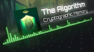 The Algorithm - Cryptographic Memory