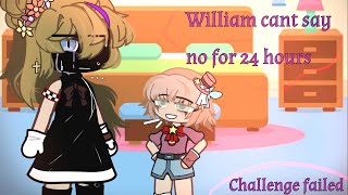 William can't say no for 24 hours ||  Challenge failed || Aftons ||