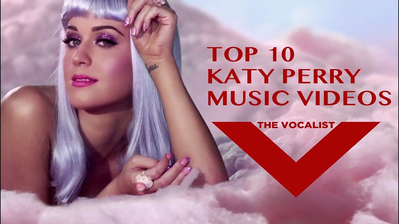 Top 10 Katy Perry Music Videos - YouTube