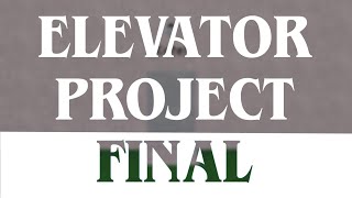 ELEVATOR PROJECT: FINAL
