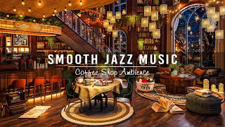 Cozy Coffee Shop Ambience & Smooth Jazz Instrumental Music☕Relaxing Piano Jazz Music for Study,Work