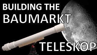 Building the Plumber's Telescope