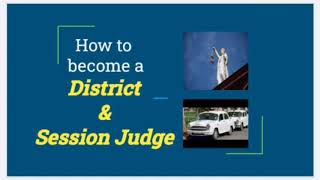 How to become a DISTT. AND SESSION JUDGE.