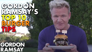 Gordon Ramsay's Top 10 Burger Tips