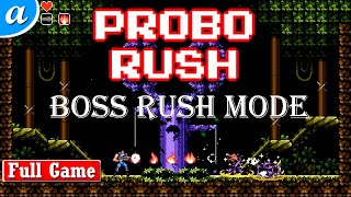 Probo Rush | Boss Rush Mode | Full Game | Artivz