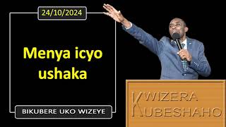 MENYA ICYO USHAKA (Bikubere uko wizeye) | Pastor UWAMBAJE Emmanuel | 24/10/2024.