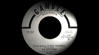 The Intruders - You`d Better ( Check Yourself ) .  ( Northern Soul ).