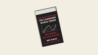 Ray Dalio's "Principles for Dealing with the Changing World Order: Why Nations Succeed and Fail"