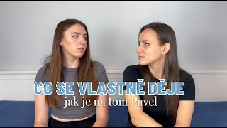 CO SE VLASTNĚ DĚJE - jak je na tom Pavel?