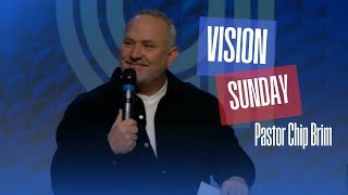 VISION SUNDAY 2025 | Pastor Chip Brim | 1-5-25