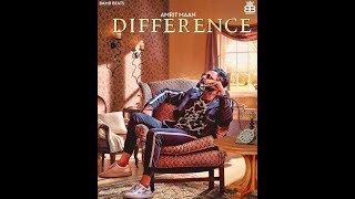 Difference | Amrit Maan | Latest Punjabi Songs 2018 |