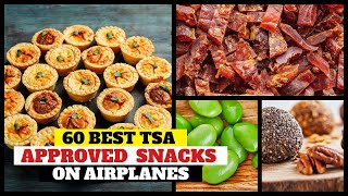 60 TSA Approved Airplane Snacks for Travelers | Yummy Airplane Snacks | Snacks for Travelers