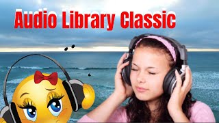 Audio Library Classic - Audio Library Copyright Free Music - Free Music Library