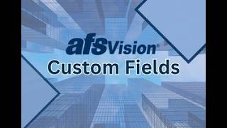 AFSVision Custom Fields