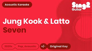 Jung Kook & Latto - Seven (Clean Ver.) Acoustic Karaoke