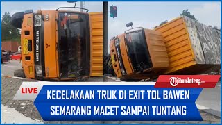 LIVE BREAKING NEWS Kecelakaan Truk di Exit Tol Bawen Semarang Macet Sampai Tuntang