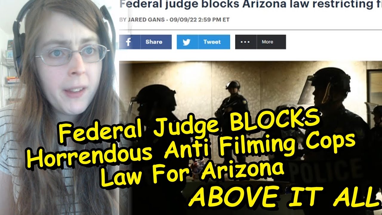 Federal Judge BLOCKS Horrendous Anti Filming Cops Law For Arizona - YouTube