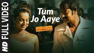 Tum jo Aaye zindagi mein full song | Once upon A Time in Mumbaai |Ajay devgan and Kangana Ranaut