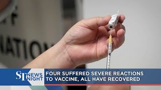 Four suffered severe reactions to Covid-19 vaccine; have since recovered | ST NEWS NIGHT