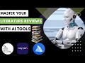 How to Master Literature Reviews with AI Tools: A Step-by-Step Guide