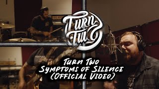 Turn Two - Symptoms of Silence (Official Video)