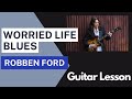 Robben Ford - Worried Life Blues (guitar lesson)