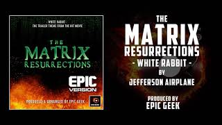 The Matrix Resurrections - White Rabbit - Epic Version