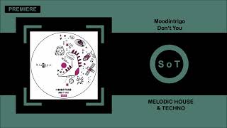 Moodintrigo - Don't You (Original Mix) [Melodic House \u0026 Techno] [KluBasic plus]