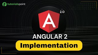 Angular 2 Implementation | Angular 2 Training | Tutorialspoint