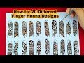 How to: 20 Different Finger Henna Designs || 20 Different Finger Mehndi Design