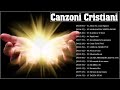 La Migliore Musica Cristiana Italiana - Musica Cristiana Evangelica - Canzoni Cristiane Straniere