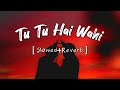 Tu Tu Hai Wahi Dil Ne Jise Apna Kaha -[ Slowed+reverb ] | old songs | #lofi #lyrics #songs