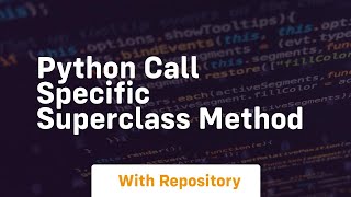 python call specific superclass method