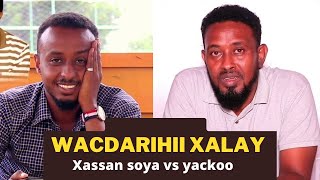 Wacdarihii xalay Yackoo #vs Xassan Soya @HOYGA_HORMARKA #like #subscribe