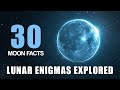 Unraveling the Moon's Secrets: 30 Lunar Enigmas Explored