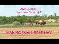 Making Small Bale Hay in Lancaster County's Amish Land