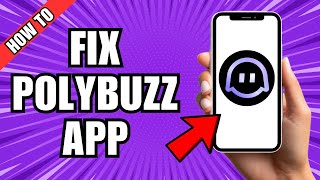 How To Fix Polybuzz App