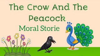 # The Crow and The peacock. # Moral Storie