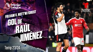 Goal Raúl Jiménez - Fulham v. Nottingham Forest 23-24 | Premier League | Telemundo Deportes