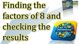 Finding Factors of 8 and checking the results.