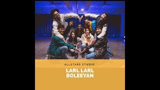 Larl Larl Boleeyan | Stereo Nation | Allstars Studio