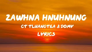 ZAWHNA HNUHNUNG || CT Tluangtea \u0026 Domy || Lyrics