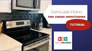 Tutorial - como usar forno nos eua