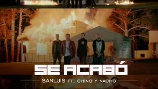 SanLuis - Se Acabó. Feat. Chino y Nacho.(Nueva Versión)