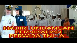 HADIRI UNDANGAN PERNIKAHAN PERWIRA TNI - AL