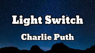 Charlie Puth - Light Switch💡(Full Song) (Lyrics) (All 8 parts combined)