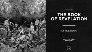 All Things New // BOOK OF REVELATION // Session 83